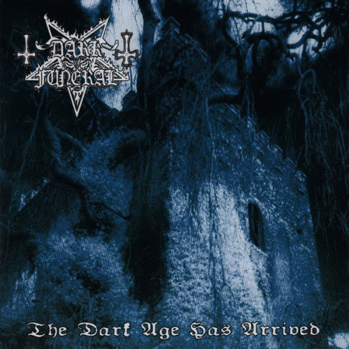 Dark Funeral : The Dark Age Has Arrived - Live Hultsfred